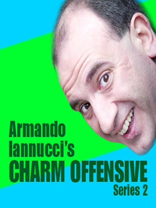 Title details for Armando Iannucci's Charm Offensive, Series 2 by Armando Iannucci - Available